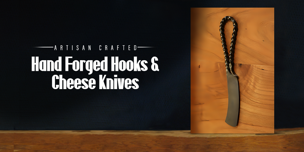 Artisan Crafted: Hand Forged Hooks & Cheese Knives