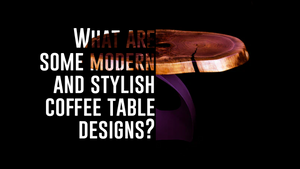 What Are Some Nice and Stylish Coffee Table Design Features?